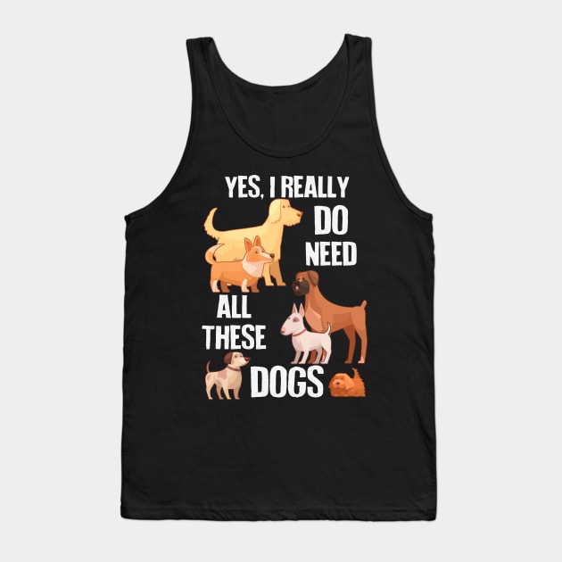 Need All These Dogs Tank Top by Psitta